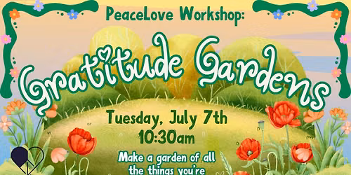 PeaceLove Workshop: Gratitude Gardens