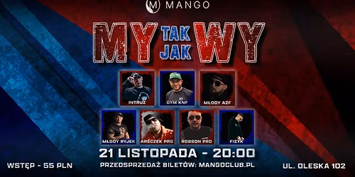 My tak jak Wy - Intruz, Dym KNF, M\u0142ody AZF, M\u0142ody Ryjek, Areczek PRG, Robson PRO, Fizyk