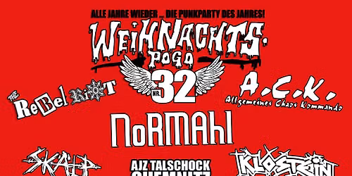 Weihnachtspogo "32" Normahl + A.C.K. + The Rebel Riot + Klostein + Sk\u00e4lp 