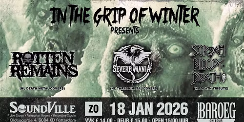 Baroeg On Tour: @Soundville:  In The Grip Of Winter covers it all up: Rotten Remains + Severe Mania 