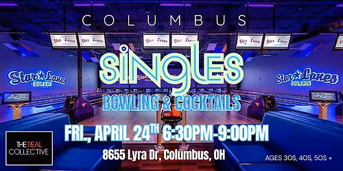 Singles CBUS Bowling & Cocktail Mixer - The Real Collective at Star Lanes