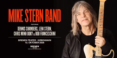 Mike Stern Band feat Leni Stern, Chris Minh Doky, Bob Franceschini & Dennis Chambers | Bremen Teater