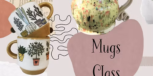 Pottery Class: Mugs 