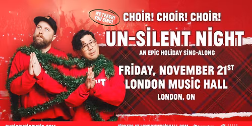 Choir! Choir! Choir! Un-Silent Night - November 21st
