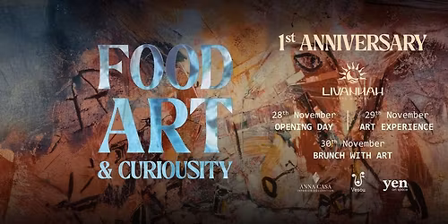 FOOD, ART & CURIOSITY | LIVANNAH 1ST ANNIVERSARY