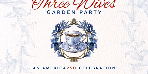 Three Wives High Tea Garden Party
