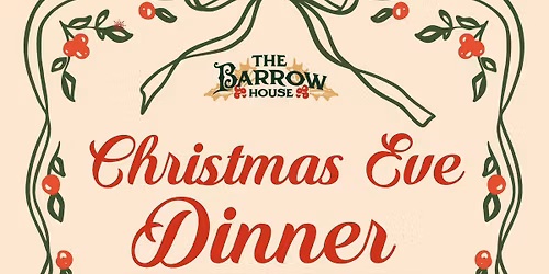 Christmas Eve Dinner at The Barrow House