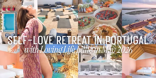 Self-Love Retreat in Portugal May 2026 with Loving Life Lillie 