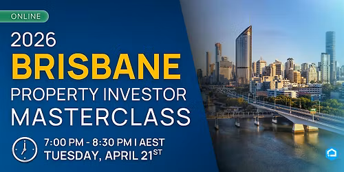 2026 Brisbane Property Investor Masterclass