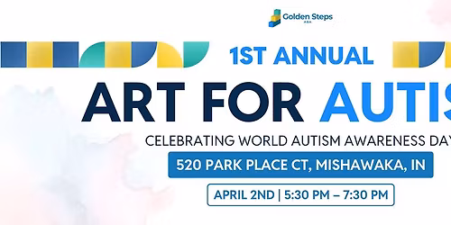 \ud83c\udfa8 Art for Autism: A Family Autism Awareness Event in Golden Steps ABA Mishawaka 