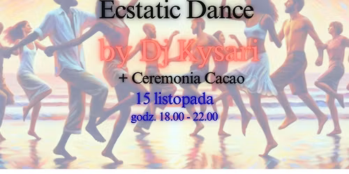 Ecstatic Dance + ceremonia Cacao by Dj Kysari