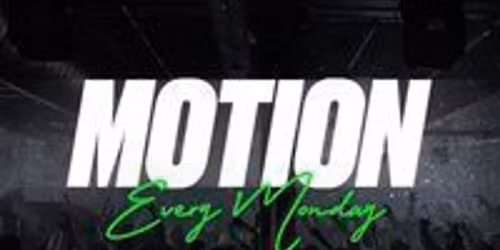 MOTION Every Monday