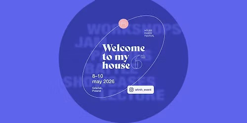 \ud83c\udf00 Welcome To My House vol. 6 | house dance festival 