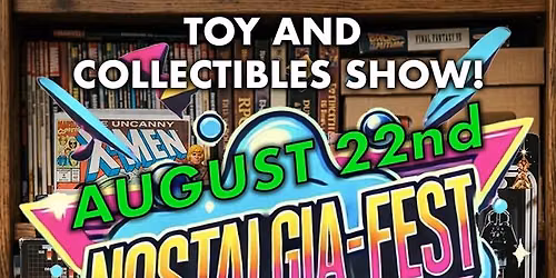 Nostalgia Fest - Toy and Collectibles Show