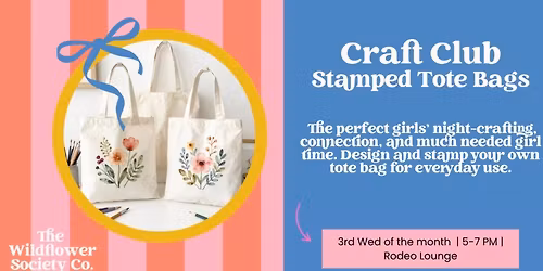 Wildflower Society: Craft Club- stamped totes