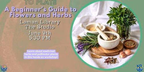 From Planter To Plate: A Beginners Guide To Flowers And Herb (Registration Required)