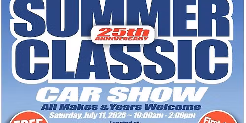 Summer Classic 25th Anniversary Car Show - All Makes & Years Welcome
