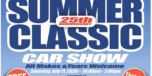 Summer Classic 25th Anniversary Car Show - All Makes & Years Welcome