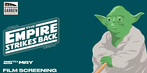 \ud83c\udf0c The Empire Strikes Back \u2013 Outdoor Cinema at Ouseburn Garden \ud83c\udf0c