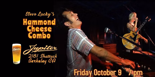 Steve Lucky's Hammond Cheese Combo @ Jupiter, Berkeley CA