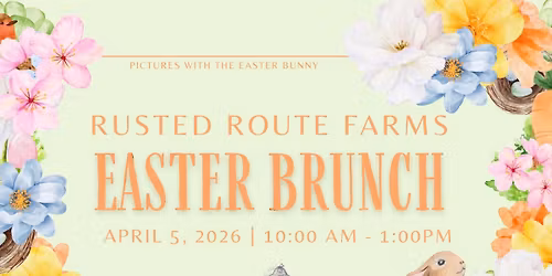 Easter Brunch at Rusted Route Farms