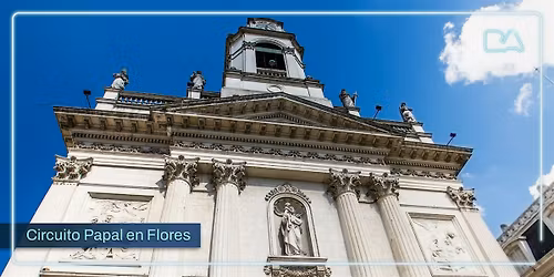 Visita Guiada | Circuito Papal en Flores