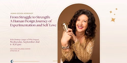 From Struggle to Strength: A Human Design Workshop on Experimentation & Self Love