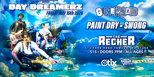 The Daydreamerz with  Generadio, Paint Dry,  Swong 