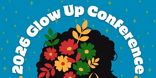 Glow Up Conference 2026: Minding Our Crowns