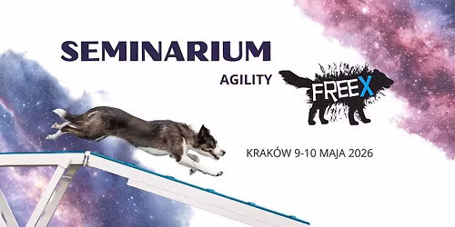 Seminarium agility z FREEXAMI. Krak\u00f3w 9-10.05.2026