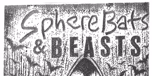 Sphere Bats & BEASTS 
