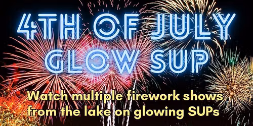 4th of July Glow SUP - Fireworks!