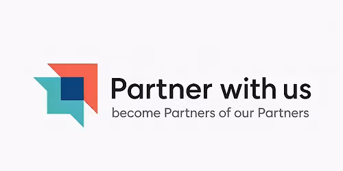 Partner with us, become Partners of our Partners