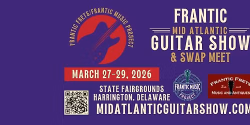 2026 Frantic Mid Atlantic Guitar Show - NEW, LARGER LOCATION - MORE EXHIBITORS!
