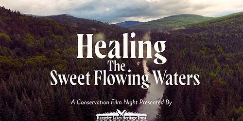 RLHT: Healing the Sweet Flowing Waters: A Conservation Film Night