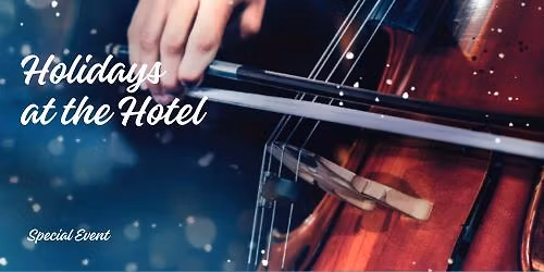 Delaware Symphony Orchestra presents Holidays at the Hotel