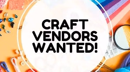 Crafters and Vendors Wanted