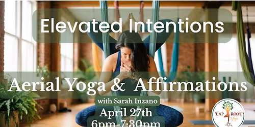 Elevated Intentions - Aerial Yoga & Affirmations