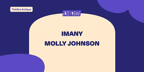 Imany \/\/ Molly Johnson | Jazz \u00e0 Vienne 2026