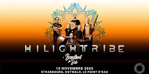HILIGHT TRIBE + Bandikoot In Dub - Le Point d'Eau - Strasbourg\/Ostwald 