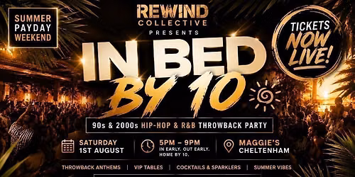 Rewind Collective presents:  IN BED BY 10