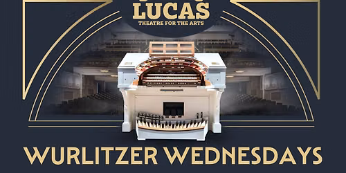 Wurlitzer Wednesdays: Free Tours & Organ Demo