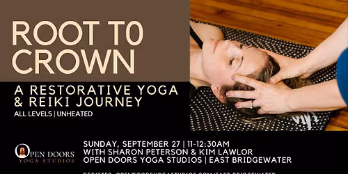 Root to Crown: A Restorative Yoga & Reiki Journey at Open Doors Yoga Studios East Bridgewater, MA