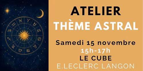 \u274c COMPLET \u274c Atelier Th\u00e8me astral - Le Cube E.Leclerc Langon