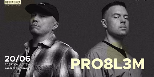 PRO8L3M | 20.06.2026 | BYDGOSZCZ