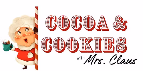 Cocoa & Cookies with Mrs. Claus