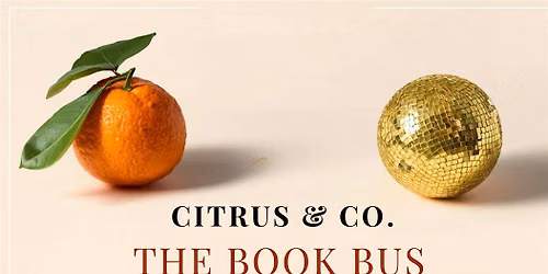The Book Bus by Citrus & Co. A curated women's book tour.