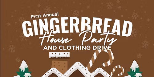 Gingerbread House Party & Clothing Drive