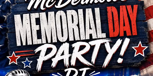\ud83c\uddfa\ud83c\uddf8McDermott's Memorial Day Party!\ud83c\uddfa\ud83c\uddf8