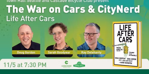 Town Hall Seattle & Cascade present: The War on Cars & CityNerd